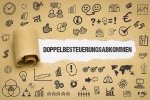 © magele-picture - stock.adobe.com Schriftzug Doppelbesteuerungsabkommen